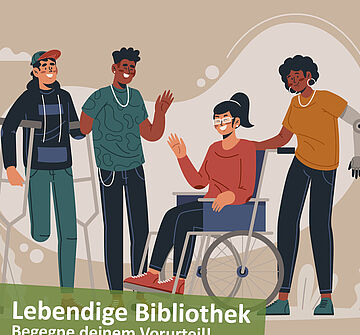 Zu sehen ist eine Illustration verschiedener Menschen mit unterschiedlichen Behinderungen. Unterschrift: Lebendige Bibliothek - Begegne deinem Vorurteil!